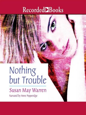 cover image of Nothing But Trouble